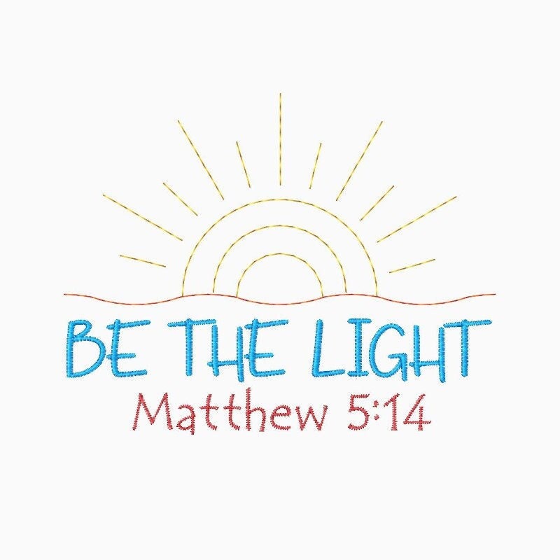 Be The Light Machine Embroidery Designs, Matthew 4:15