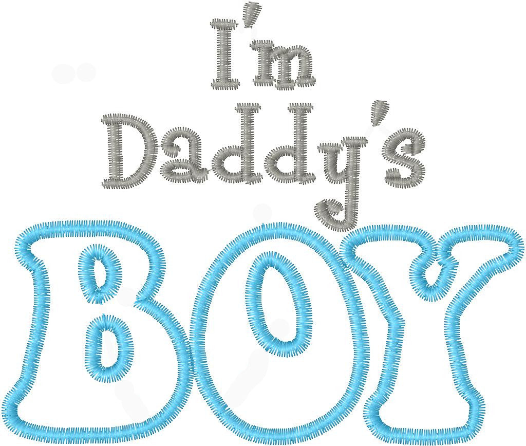 I'm Daddy's Boy Applique Embroidery Design