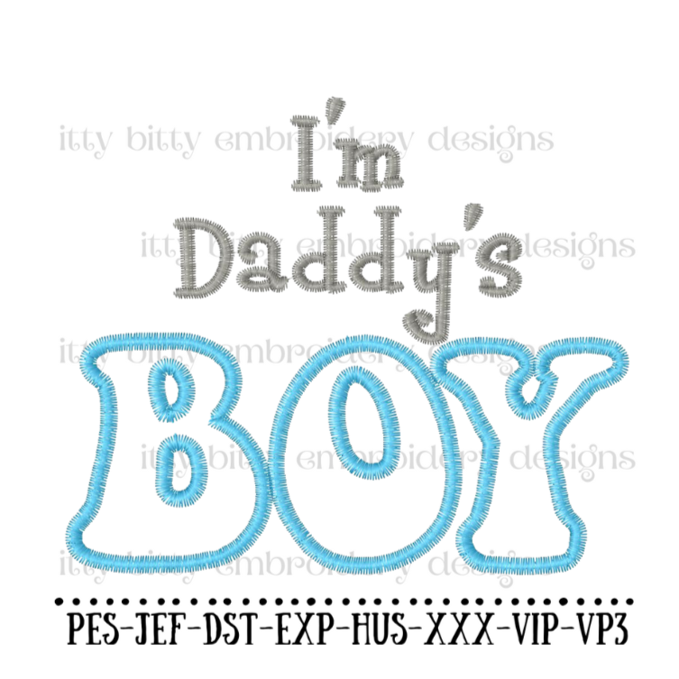 I'm Daddy's Boy Applique Embroidery Design